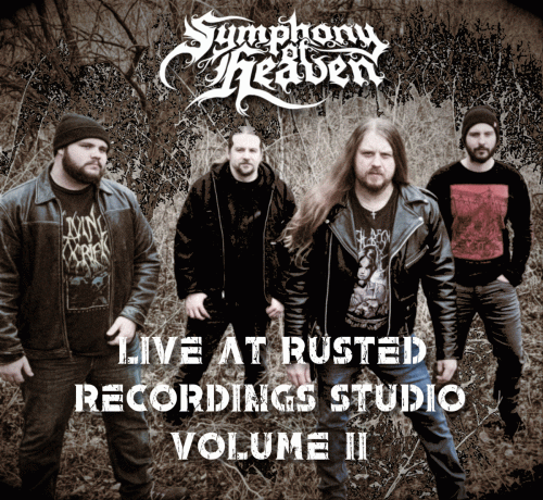 Symphony Of Heaven : LIVE @ Rusted Recordings Studios Volume II